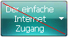 Der einfache
Internet
Zugang