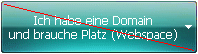 Ich habe eine Domain
und brauche Platz (Webspace)